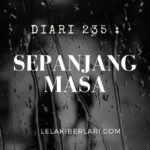 Diari 235 : Sepanjang Masa