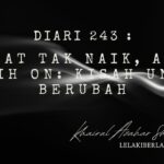 Diari 243 : Berat Tak Naik, Azam Masih On: Kisah Untuk Berubah