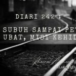 Diari 242 : Dari Subuh Sampai Petang: Misi Ubat, Misi Kehidupan