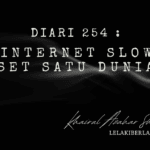 Diari 254: Bila Internet Slow, Aku Reset Satu Dunia 😂