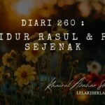 Diari 260: Maulidur Rasul & Rehat Sejenak