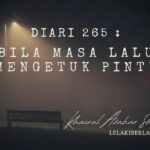 Diari 267 : Bila Masa Lalu Mengetuk Pintu